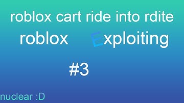 Roblox cart ride into rdite (roblox exploiting #3)