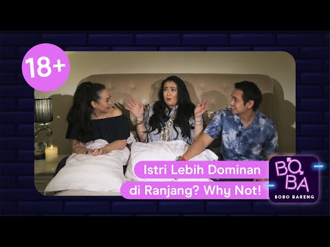 Istri Lebih Dominan di Ranjang? Ini Kata Jennifer Ipel dan Ajun | BOBA