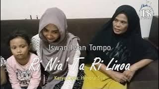 JUDUL LAGU:RI NIA' TA RI LINOA VOKAL:ISWAN IWAN TOMPO KARYA CIPTA:HENDRA SIJA