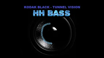 Kodak Black - Tunnel Vision BASS BOOSTED