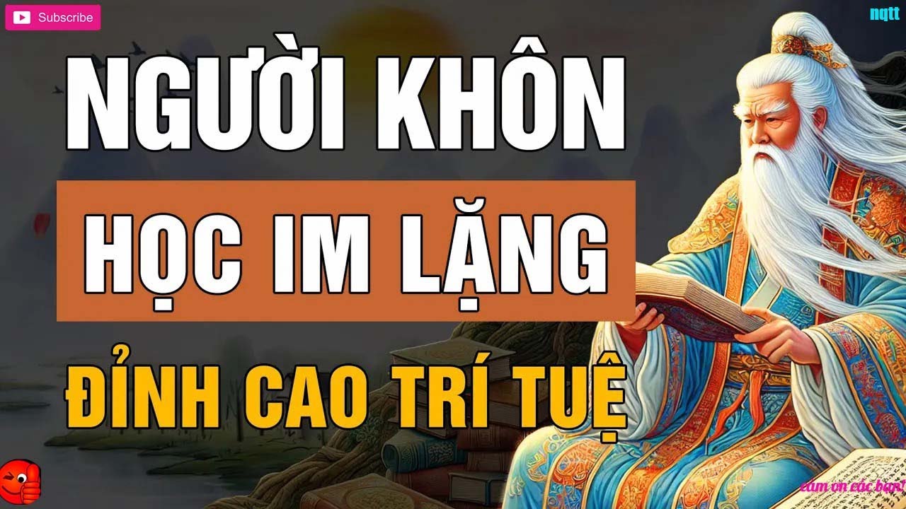Cổ Nhân dạy SỐNG KHÔN Học Cách IM LẶNG Để Đạt Được Thành Công Lời Dạy ...