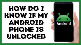 How do I Know if My Android Phone is Unlocked screenshot 4