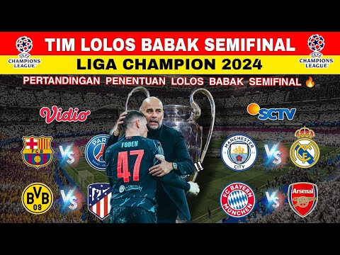 TIM LOLOS BABAK SEMIFINAL LIGA CHAMPION 2024 | Jadwal Liga Champion Malam Ini Babak 8 Besar Leg 2 🔥