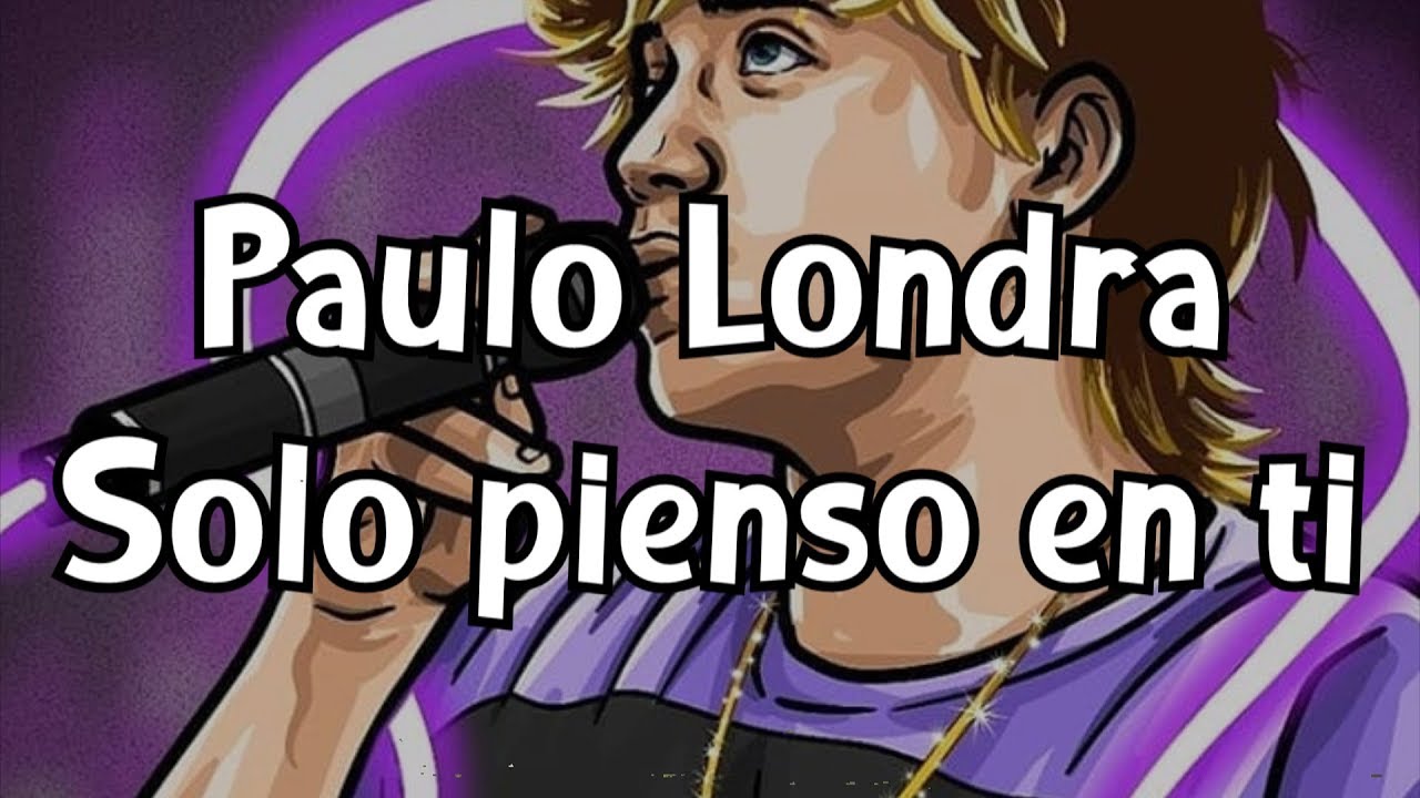 Solo Pienso En Ti Paulo Londra Letra music.youtube.com