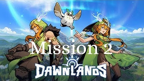 Dawnlands - Gameplay Mission 2😶‍🌫️ Tutorial, Global Launch MaxGraphics Setting (iOs, Android)