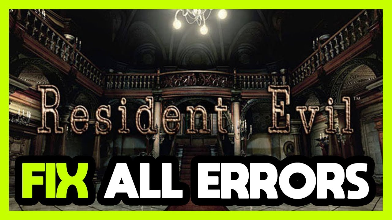 FIX Resident Evil HD REMASTER Crashing, Freezing, Not Launching, Stuck & Black Screen