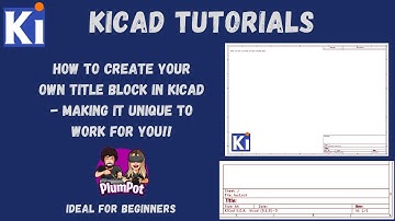 KiCad Tutorial - How to make a unique Title Block for your Schematic Sheet
