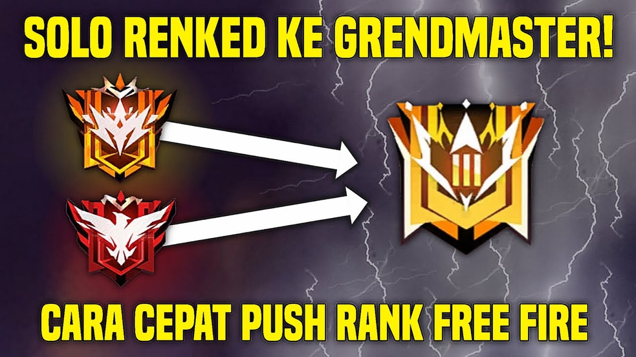 CARA CEPAT DAN MUDAH PUSH RANK KE GRANDMASTER!! DI MODE SOLO FREE FIRE ...
