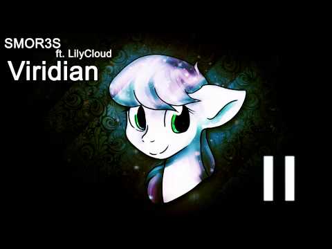 SMOR3S ft. LilyCloud - Viridian