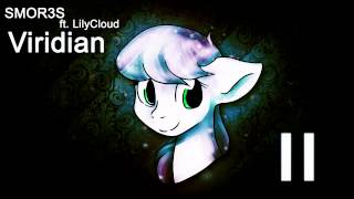 SMOR3S ft. LilyCloud - Viridian