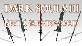 BEST GREATSWORD  - Dark Souls 3