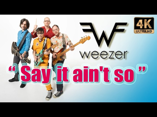 Weezer - Say It Ain't So (Lyrics) 【4K】 - YouTube