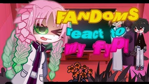 ✨FANDOMS REACT TO MY (actual) FYP✨-chaotic- sus?