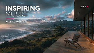 Chill Music — Deep Focus &amp; Inspiring Mix