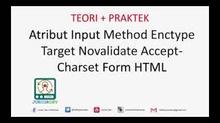 Atribut Input - Method - Enctype - Target - Novalidate - Accept-Charset | Tutorial HTML (part 21)