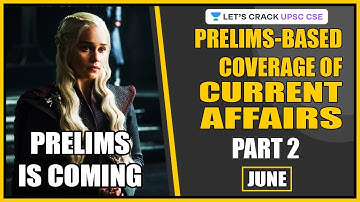 Prelims Based Coverage of Current Affairs (June 2019) Part 2 | Crack UPSC CSE 2020
