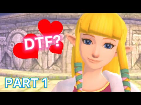 Zelda Is DTF! (Part 1) | The Legend Of Zelda: Skyward Sword HD