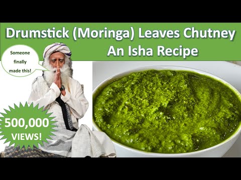 Drumstick (Moringa) Leaves Chutney | Sadhguru's Isha Recipe | A Taste of Well-Being