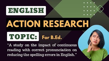 Action Research Project for B.Ed. Students in English | B.Ed. Practical File for English