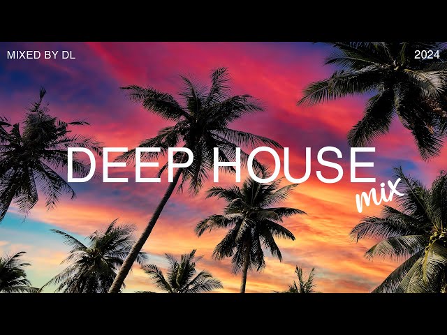 Deep House Mix 2024 Vol.104 | Mixed By DL Music class=