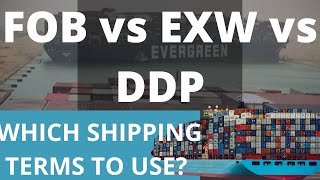 DDP vs FOB vs EXW Incoterms: Importing from China