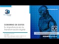 Webinar - La importancia del Gobierno de Datos en la Transformación Digital