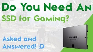 Tech Topics - Do you need an SSD for gaming?
