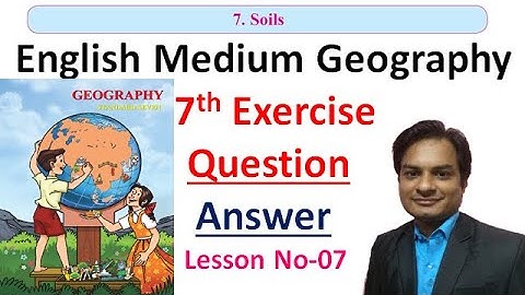 Q.A. Exercise Lesson No 07 Soils Class 7th Geography English Medium