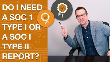 Do I need a SOC I Type I or a SOC I Type II?