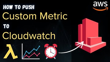How to Push Custom Metrics to AWS CloudWatch | Explained In Hindi