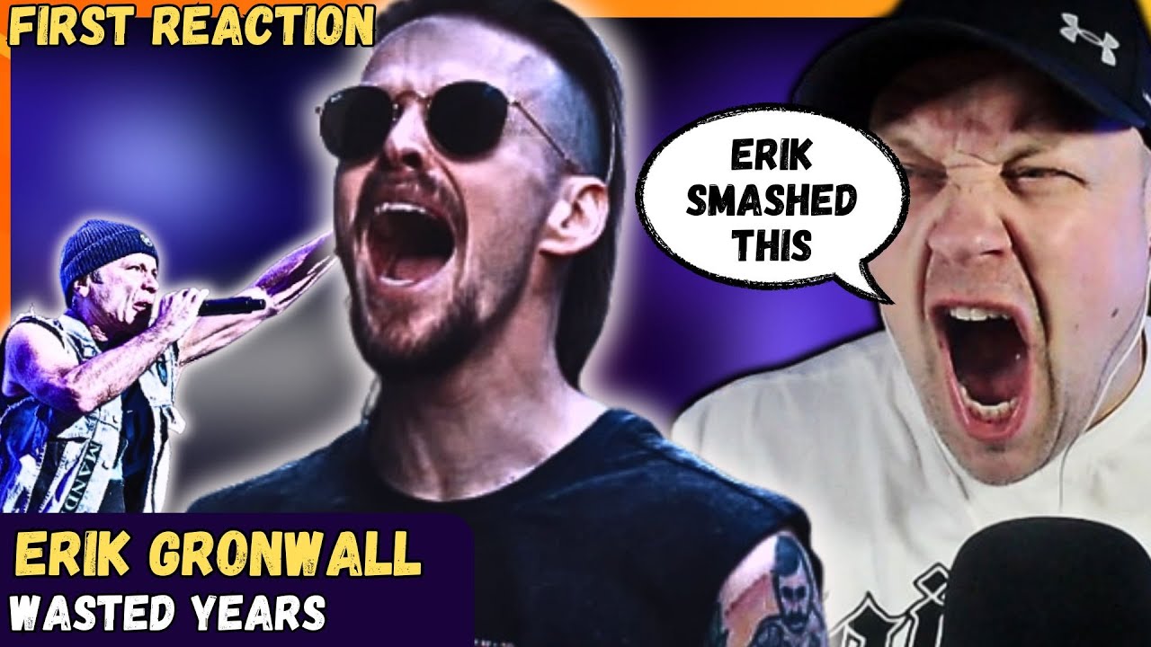 What A VOICE! - ERIK GRONWALL Smashes ' Wasted Years ' By Iron Maiden