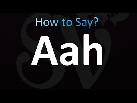 How to Pronounce Aah (correctly!)