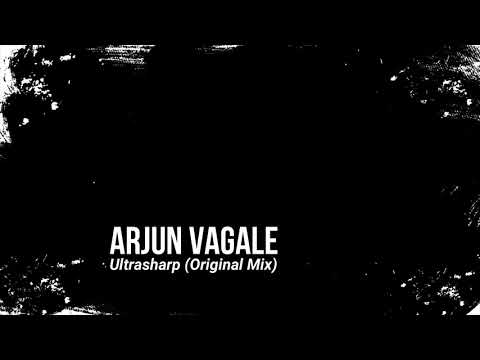 Arjun Vagale - Ultrasharp (Original Mix)