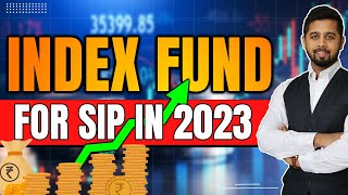 Index Fund for SIP in 2023 | Nifty 50 Index Fund India | Nifty 500 Index Fund India