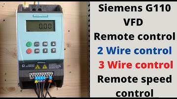 Siemens G110 VFD, remote control, 2 Wire control, 3 Wire control, remote speed control. (English)