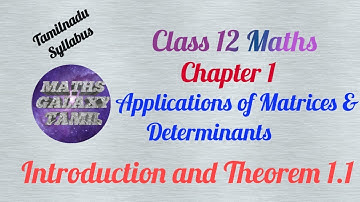 Chapter 1: Applications of Matrices and Determinants (Introduction and Theorem 1.1)(12th std Maths)