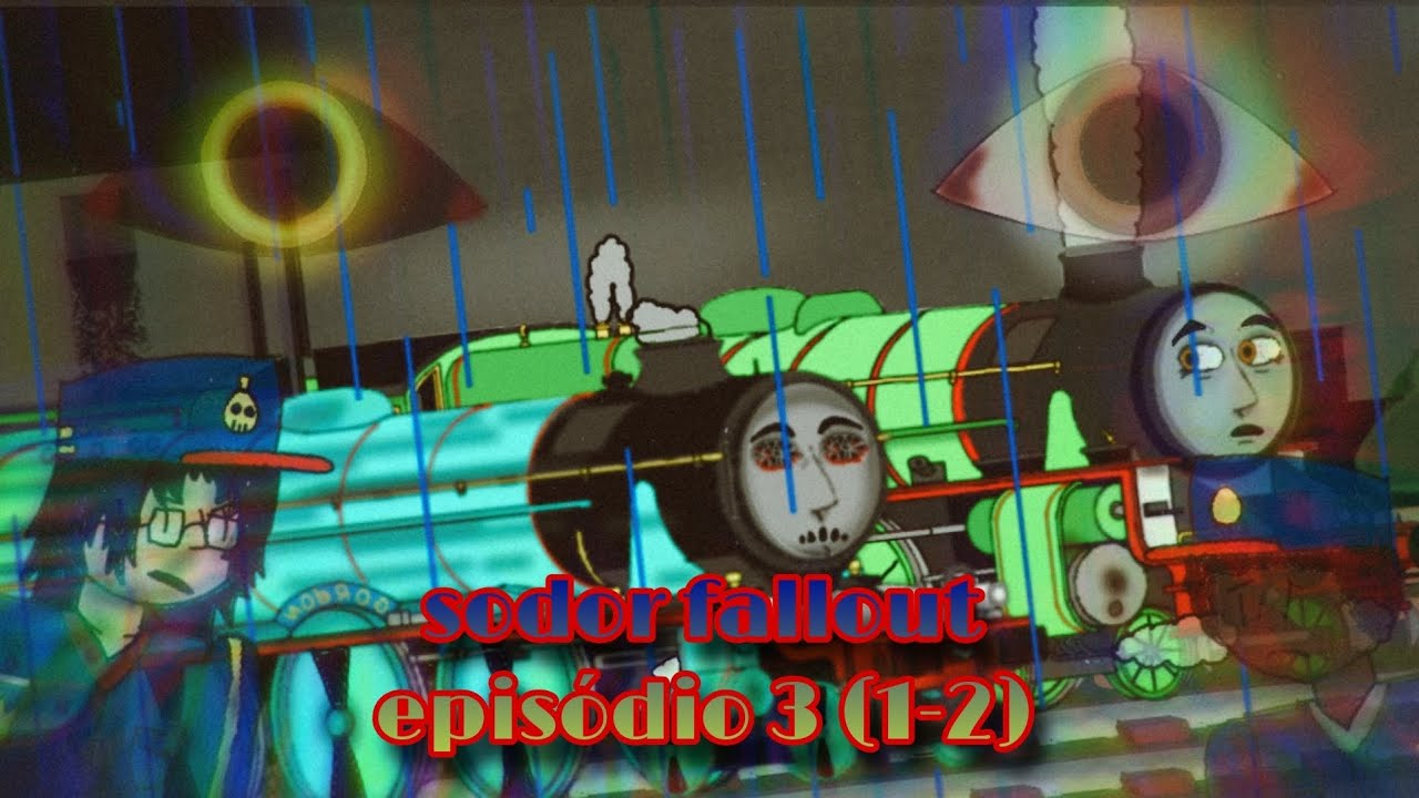 sodor fallout serie fb (início do dia e fim de outros ) episódio 3 (1-2)+13