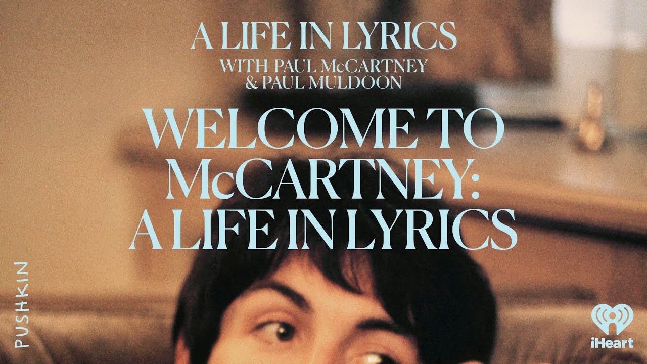 Welcome to McCartney: A Life in Lyrics with Paul McCartney and Paul Muldoon
