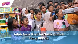 Aduh Anak Kecil Ini Nolak Hadiah Uang 800rb! | SIAPA MAU JADI JUARA (21/5/24) P2