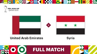 United Arab Emirates v Syria | FIFA Arab Cup Qatar 2021 | Full Match