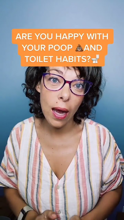 Are You Happy with your Poop and Toilet Habits?