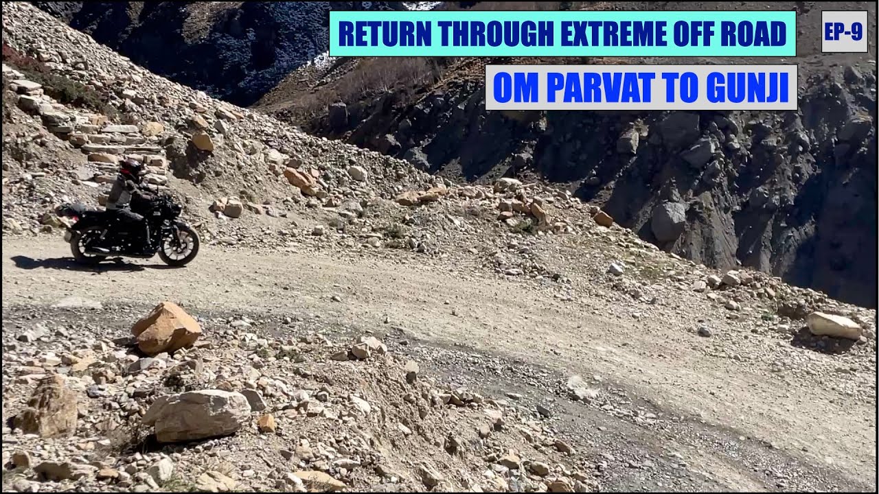 RETURN THROUGH EXTREME OFF-ROAD||OM PARVAT TO GUNJI||EP-9||METEOR 350||