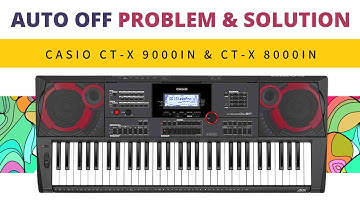 Casio CT-X 9000IN AUTO OFF Problem & Solution