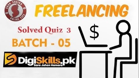 Digiskills Batch 05 | Freelancing Quiz 3 Solution