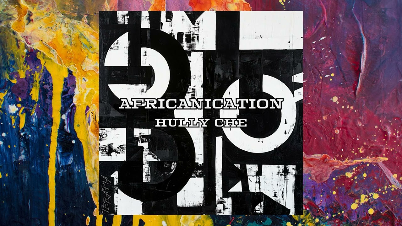 Hully Che — Africanication