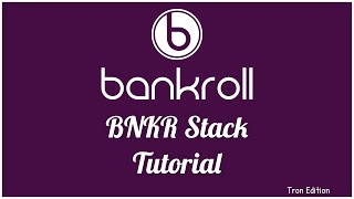 Bankroll BNKR Stack Tutorial