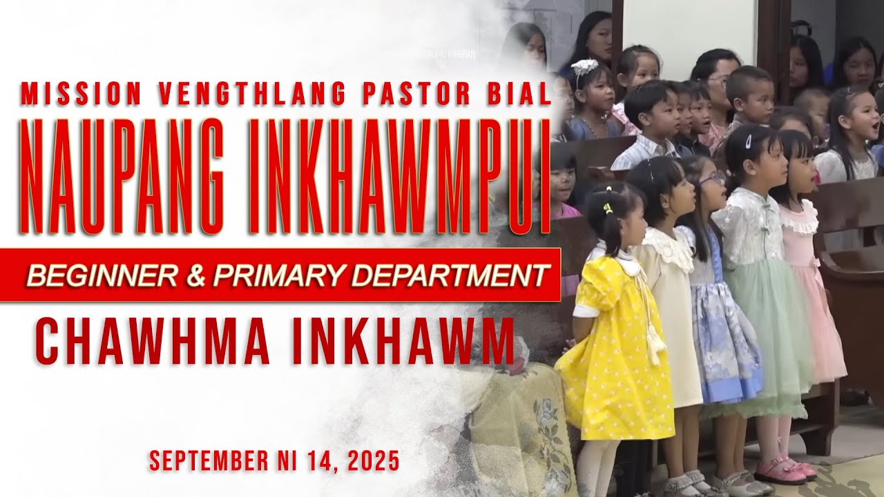 NAUPANG INKHAWMPUI (Beginner & Primary Dept) || MISSION VENGTHLANG PASTOR BIAL