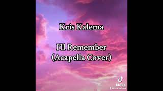 Kris Kalema - I’ll Remember (Acapella Cover)