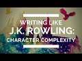 Writing Like J.K. Rowling: Character Complexity