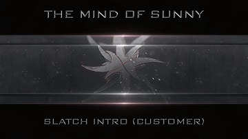 "Slatch Intro" - Sunny (Watch until the end!!!) (THANKS FOR 5K!!!!!!)